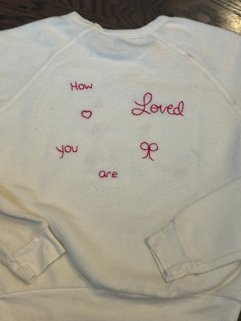 Hand Embroidered Hope you Know Sweatshirt